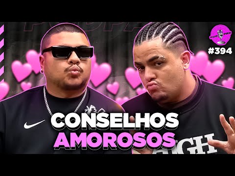 CONSELHOS AMOROSOS com IGÃO & MITICO  - Podpah #394