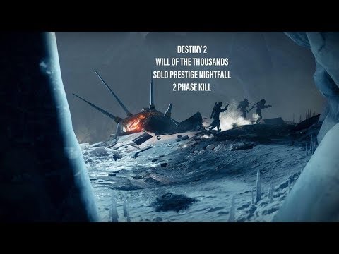 Destiny 2 - Will of the Thousands - Solo Prestige Nightfall - 2 Phase Kill - PC
