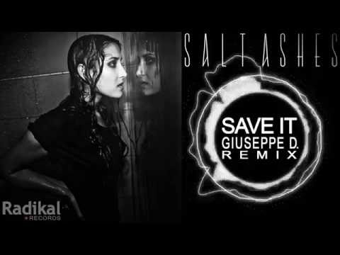 Salt Ashes - Save It (Giuseppe D. Remix)