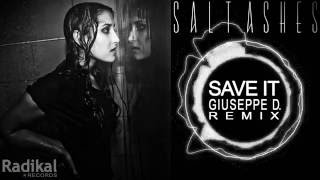 Salt Ashes - Save It (Giuseppe D. Remix)