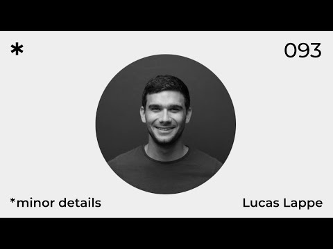 [podcast] Minor Details 093: Lucas Lappe