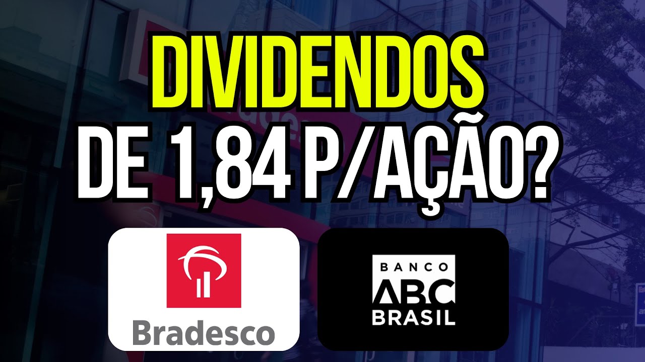 Bradesco (Bbdc4) and Banco Abc (Abcb4) Dividends will be announced in the next few days