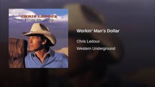 Chris Ledoux - Workin&#39; Man&#39;s Dollar