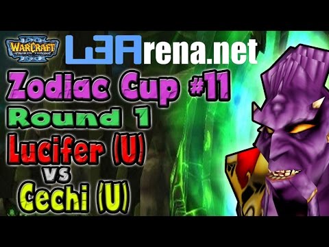 Warcraft 3 - Zodiac Cup #11 | R1 | (U) Lucifer vs Cechi (U)