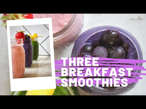 Three Breakfast Smoothie Recipes