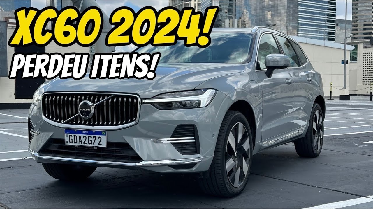 Volvo XC60 2024 - O SUV HÍBRIDO MAIS VENDIDO DO BRASIL PERDEU EQUIPAMENTOS - SAIBA TUDO!