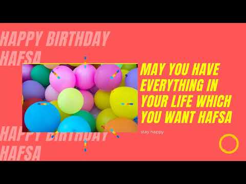 Hafsa Birthday Status, Happy Birthday Hafsa Status Song for Whatsapp
