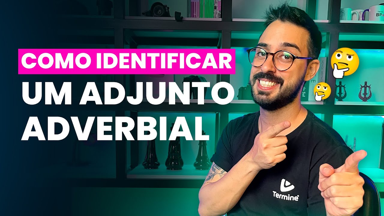 Como identificar um ADJUNTO ADVERBIAL