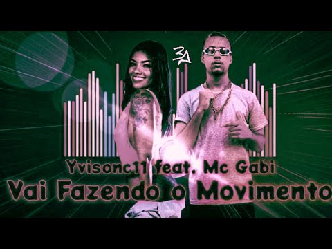BREGÃ FUNK - VAI FAZENDO O MOVIMENTO - YVISON C11 & MC GABI