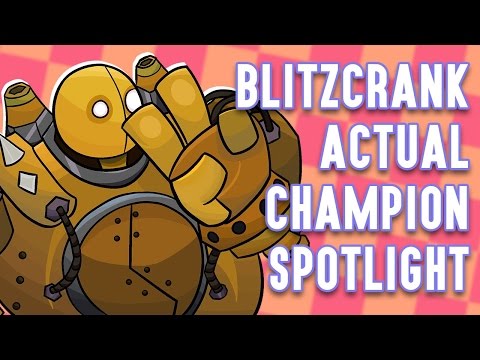 Blitzcrank ACTUAL Champion Spotlight Honest Version