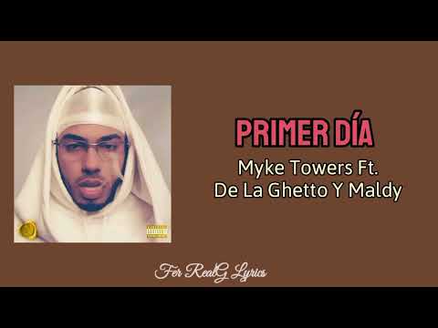 Myke Towers Ft. De La Ghetto Y Maldy - Primer Día [Letra]