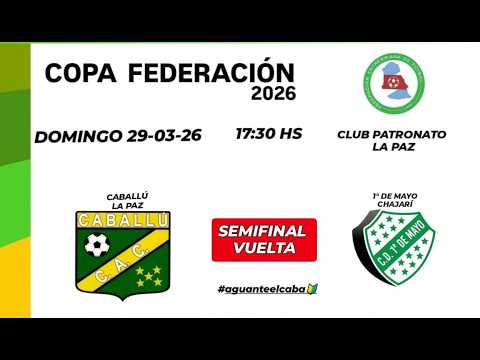 Caballú (La Paz) Vs. 1° de Mayo I(Chajarí) Copa Federación, relatos Silvio Berón