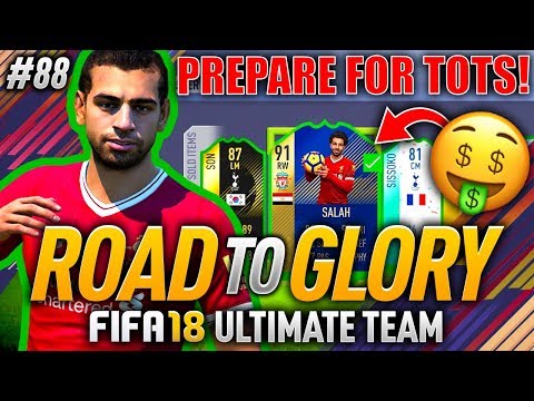 BEST WAY TO PREPARE FOR TOTS!? FIFA 18 ROAD TO GLORY #88
