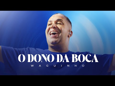 Dono Da Boca - Waguinho