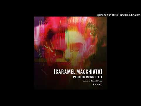 Patricio Mucchielli - Caramel Macchiato (Waldeep Remix) [Nube Music Records]