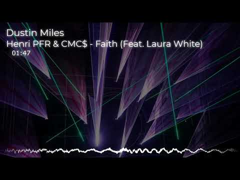 🎧 Dustin Miles - Henri PFR & CMC$ - Faith (Feat. Laura White) [Dustin Miles Remix] 🎧  💚 Free 💚