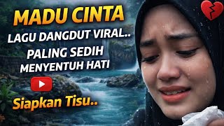 Download lagu MADU CINTA 💔 LAGU DANGDUT VIRAL..PALING SEDIH MENYENTUH HATI - Siapkan Tisu.. mp3
