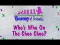 Barney Song Compilation Who S Who On The Choo Choo