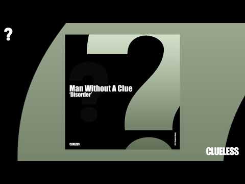 Man Without A Clue - Disorder [Clueless]