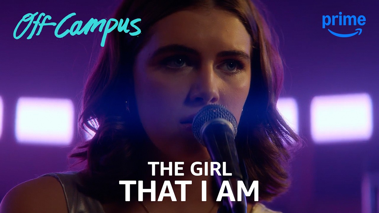 Hannah Performs Her Song "The Girl That I Am" | Off Campus | Clip | Prime Video