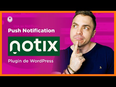 Notix-  Ferramenta de Notificação de Push com plugin pra WordPress