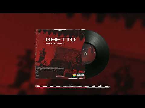 Badkash & Psycho - Ghetto (Prod. by Sish)