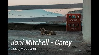 Joni Mitchell - Carey [Matala, Crete, 2019]