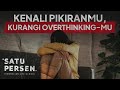 Kenali Pikiranmu Kurangi Overthinking Mu