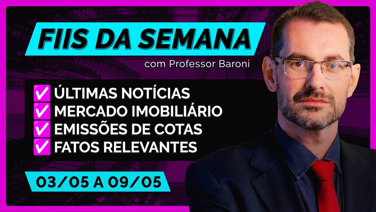 FUNDOS IMOBILIÁRIOS em destaque na semana, tire as dúvidas de FIIs com Professor Baroni (09/05/25)