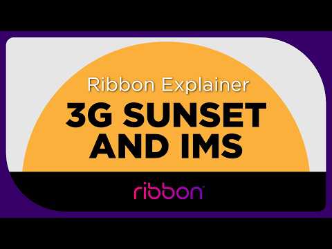 Ribbon Explainer - 3G Sunset and IMS