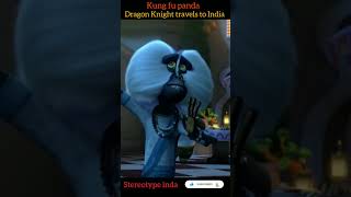 Kung Fu Panda stereotypes India 🇮🇳 - Kung fu panda dragon knight travels to India #shorts