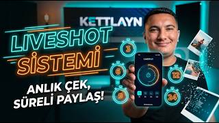 Kettlayn Geliştirici Günlükleri: LiveShot ile Anı Yakala,,