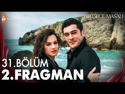 Bir Gece Masalı 31. Bölüm 2. Fragmanı Yayınlandı! | Yeni Neler Olacak?