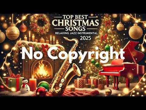Top Best Christmas Songs 2026 🎄 Relaxing Christmas Jazz Instrumental 🎄 Copyright free music