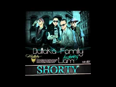 Bullaka Family Ft  Liam - "SHORTY"