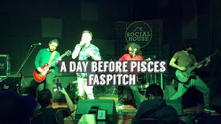 A Day Before Pisces I Faspitch I Live @ Social House I Chelsea Alley Bangon MV Launch I 08.12.2022