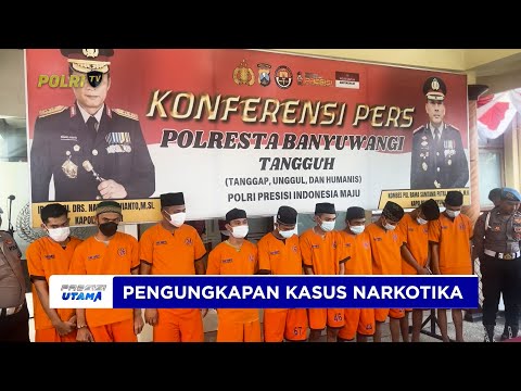POLRESTA BANYUWANGI UNGKAP KASUS NARKOTIKA