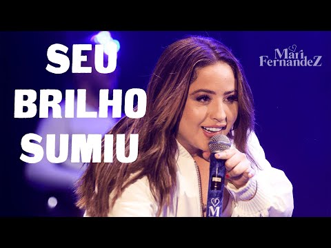 MARI FERNANDEZ - SEU BRILHO SUMIU (São Luis-MA)