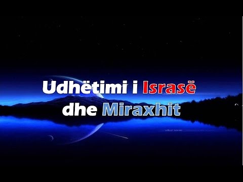 Udhëtimi i Israsë dhe Miraxhit - Hoxhë Enis Rama