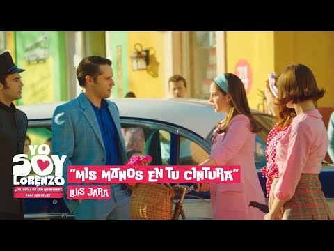 #YoSoyLorenzo / Mis manos en tu cintura / Luis Jara
