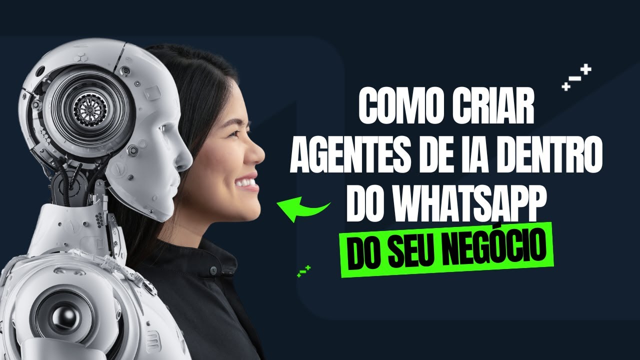 Como Criar Agentes de IA dentro do WhatsApp do seu Negócio.