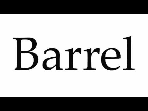 How to Pronounce Barrel