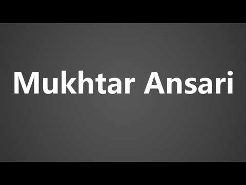 How To Pronounce Mukhtar Ansari