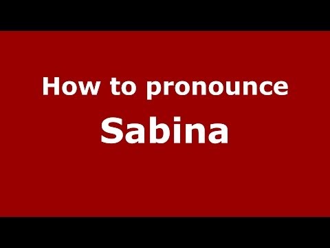 How to pronounce Sabina