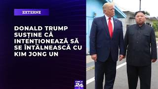 Donald Trump susține că intenționează să se întâlnească cu Kim Jong Un