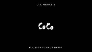 OT GENASIS - COCO (FLOSSTRADAMUS REMIX)