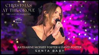 Katharine McPhee Foster &amp; David Foster • Santa Baby | Christmas at the Grove 2023