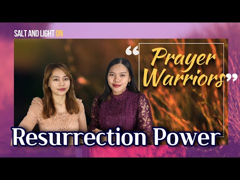 2022-0420 | PRAYER WARRIORS - RESURRECTION POWER | Salt and Light ON | Bible | Intercession