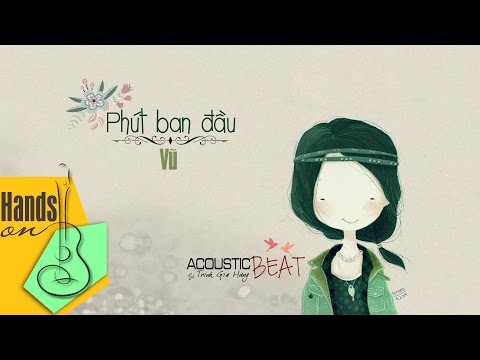 Phút ban đầu » Vũ ✎ acoustic Beat by Trịnh Gia Hưng
