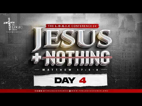 The Jesus + Nothing Conference 2024 | Day 4 Morning Session | The LOGIC Church